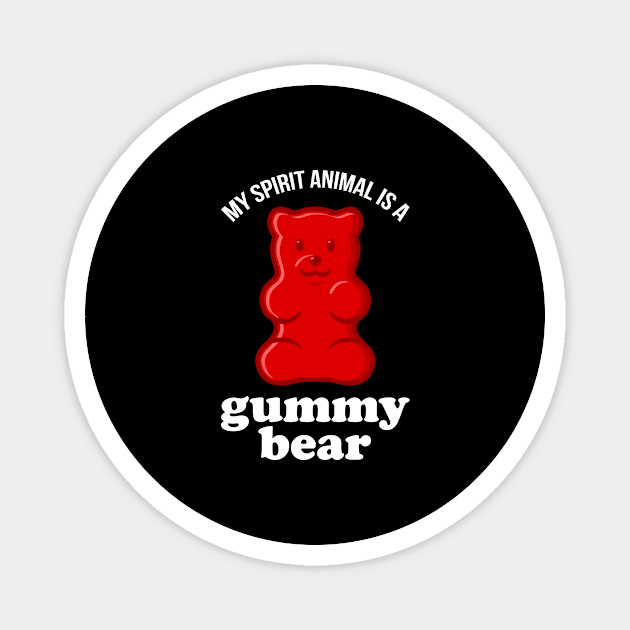 My Spirit Animal Is A Gummy Bear Magnet by teevisionshop